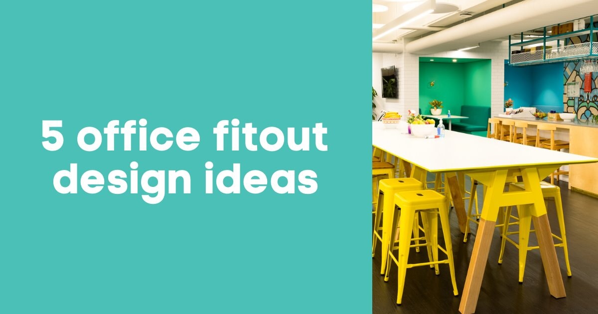 5 Office Fitout Design Ideas