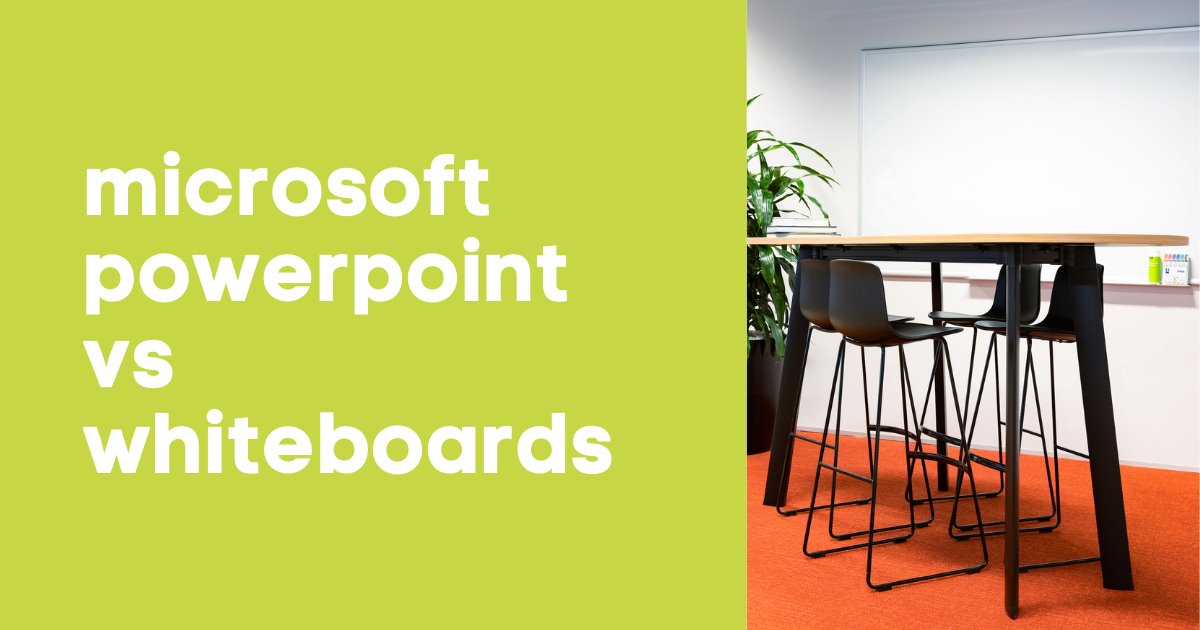 Microsoft Powerpoint vs Whiteboards What's the best choice?
