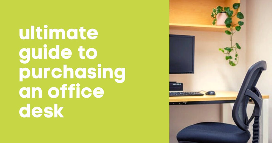 The Ultimate Guide to Purchasing the Right Office Desk for You