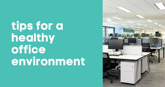 Want to make your Office Environment Healthier? Follow these tips