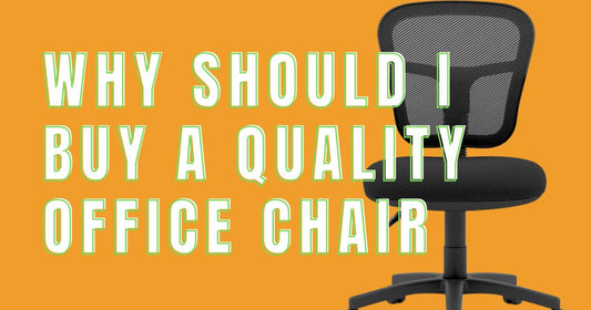 Why Should I Buy a Quality Office Chair?
